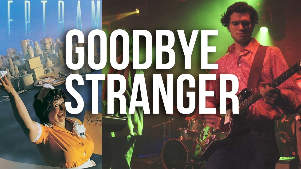 Goodbye Stranger Cover: The Low Darts Honor Supertramp